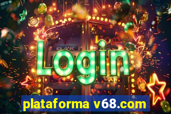 plataforma v68.com